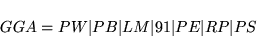 \begin{displaymath}
GGA = PW \vert PB \vert LM \vert 91 \vert PE \vert RP \vert PS
\end{displaymath}