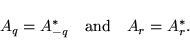 \begin{displaymath}
A_q = A^*_{-q} \quad \mbox{and} \quad A_r = A^*_r.
\end{displaymath}