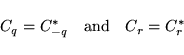 \begin{displaymath}
C_q = C^*_{-q} \quad \mbox{and} \quad C_r = C^*_r
\end{displaymath}