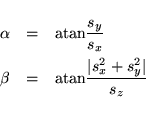\begin{eqnarray*}
\alpha &=& {\rm atan} \frac{s_y}{s_x} \\
\beta &=& {\rm atan} \frac{\vert s_x^2+s_y^2\vert}{s_z}
\end{eqnarray*}
