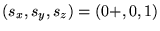 $(s_x, s_y, s_z)=(0+,0,1)$