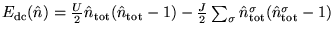 $ E_{\rm dc}(\hat n) = \frac{U}{2} {\hat
n}_{\rm tot}({\hat n}_{\rm tot}-1) - \frac{J}{2} \sum_\sigma {\hat
n}^\sigma_{\rm tot}({\hat n}^\sigma_{\rm tot}-1)
$