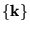 $\{{\bf k}\}$
