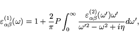 \begin{displaymath}
\varepsilon^{(1)}_{\alpha \beta} (\omega) = 1 + \frac{2}{ \...
... (\omega') \omega'}{ \omega'^2- \omega^2 + i \eta } d \omega',
\end{displaymath}