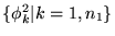 $\{ \phi^2_k \vert k=1,n_1 \}$