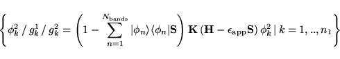 \begin{displaymath}
\left \{ \phi^2_k \,/ \, g^1_k \, / \, g^2_k = \left (1- \s...
...app} {\bf S} \right) \phi^2_k \, \vert \, k=1,..,n_1 \right \}
\end{displaymath}