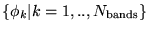 $\{ \phi_k\vert k=1,..,N_{\rm bands}\}$