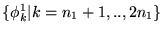 $\{ \phi^1_k\vert k=n_1+1,..,2 n_1\}$