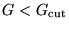 $G<G_{\rm cut}$
