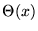 $\Theta(x)$