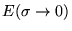 $E(\sigma \to 0)$