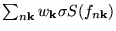 $\sum_{n{\bf k}}w_{\bf k}\sigma S(f_{n{\bf k}})$