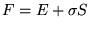 $F=E+ \sigma S$