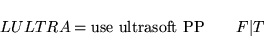 \begin{displaymath}
LULTRA = \mbox{use ultrasoft PP} \qquad F \vert T
\end{displaymath}