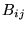 $B_{ij}$