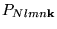 $P_{Nlmn {\bf k}}$